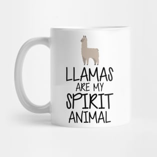 Llama - Llamas are my spirit animal Mug